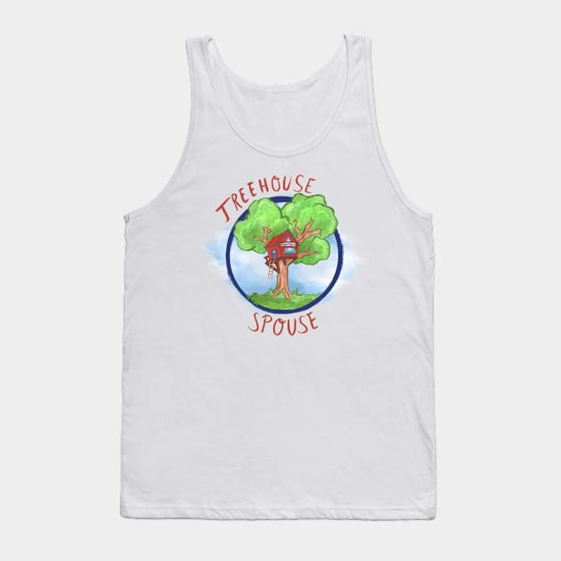 Treehouse Spouse! Tank Top by careofmagicalshippers